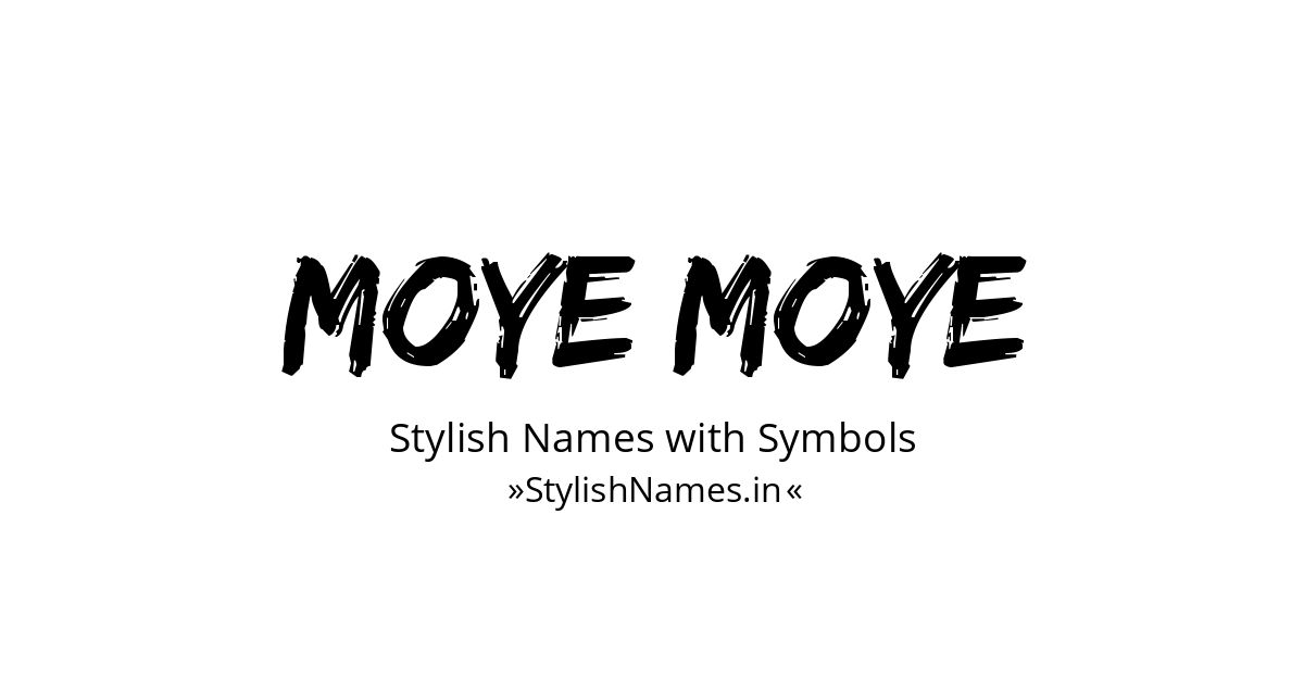 Moye Moye stylish names